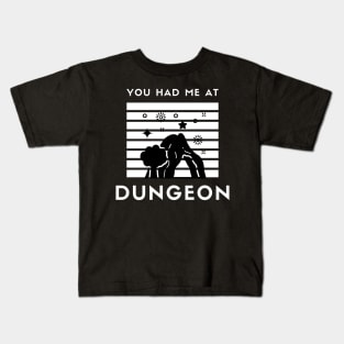 You had me at dungeon Kids T-Shirt